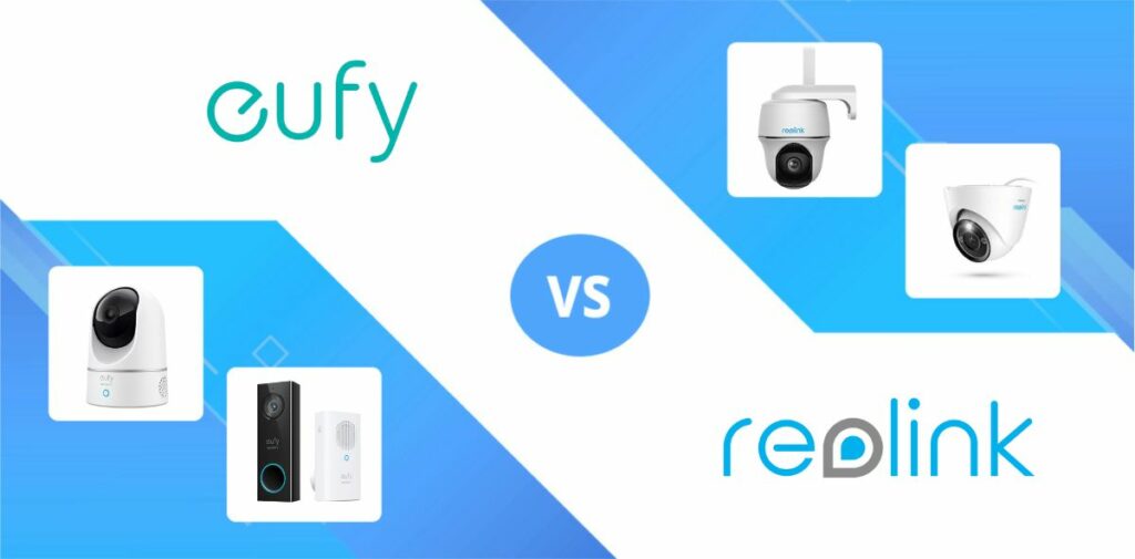 Breaking It Down Eufy vs Reolink Compared